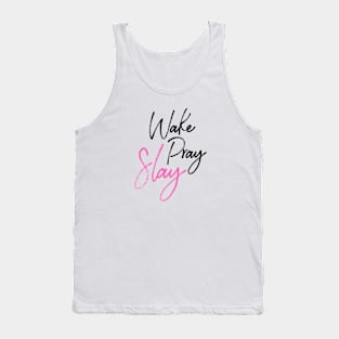 Wake Pray Slay!!! Tank Top